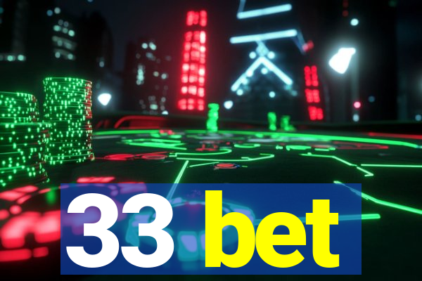 33 bet